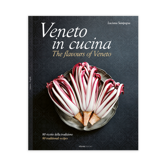 Veneto in Cucina - The flavours of Veneto