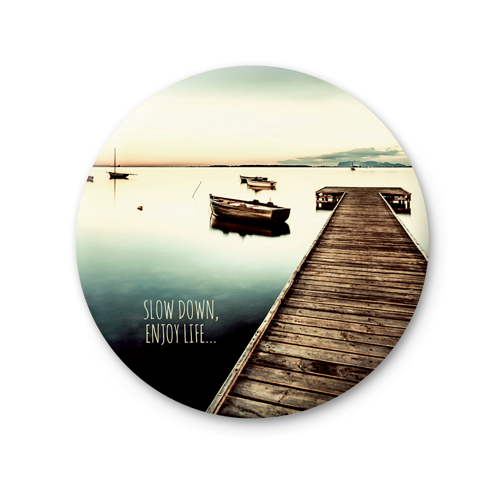 Slow down, enjoy life...