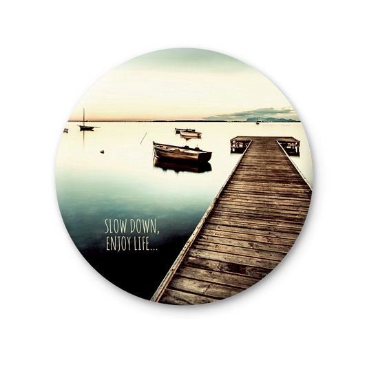 Slow down, enjoy life...