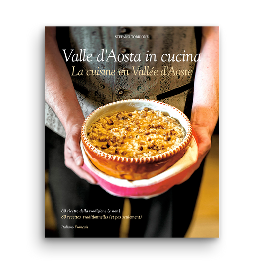 Valle d'Aosta in cucina – La cuisine en la Vallée d'Aoste.
