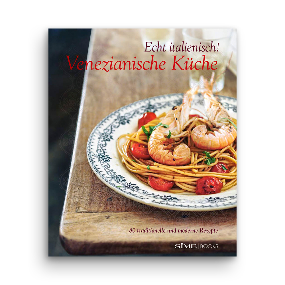 Echt Italienisch! Venezianische Küche