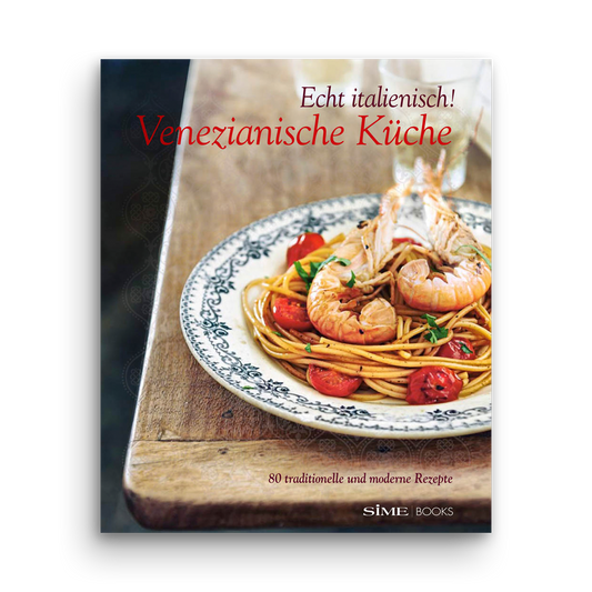 Echt Italienisch! Venezianische Küche