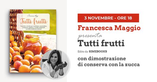 Francesca Maggio presenta il suo libro Tutti Frutti giovedì 3 novembre a Chieri (TO)
