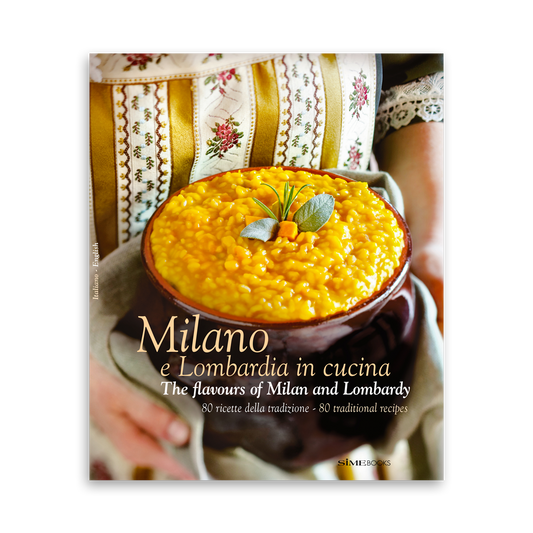 Milano e Lombardia in Cucina - The flavours of Milan and Lombardy