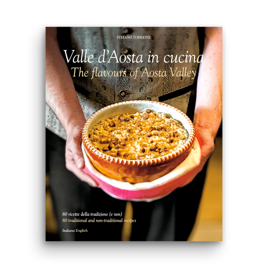 Valle d'Aosta in cucina - The flavours of Aosta Valley